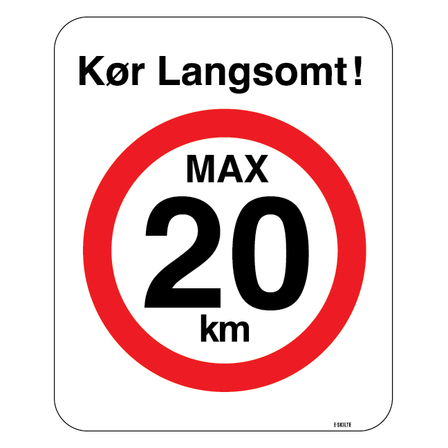 Kør langsomt max 20 km Skilt