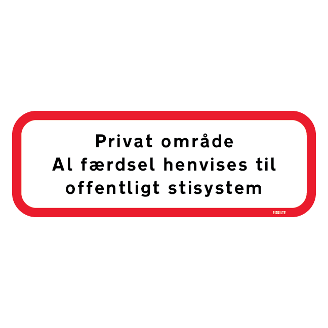 Privat Område Al færdsel henvises til offenligt stisystem Skilt