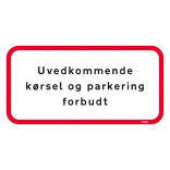 Uvedkommende kørsel og parkering forbudt Skilt