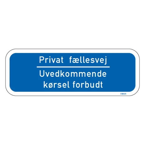 Privat fællesvej Uvedkommende kørsel forbudt. Trafikskilt