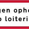 Ingen ophold No loitering skilt