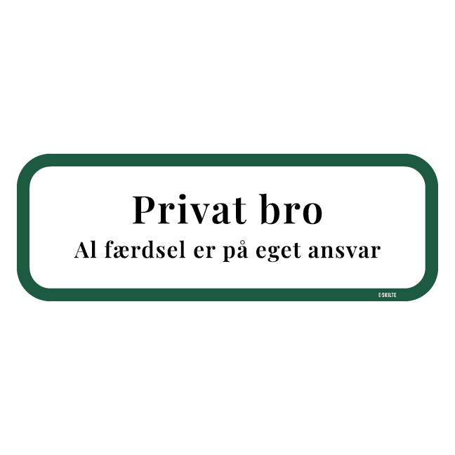 Privat bro. Alt færdsel er på eget ansvar. Skilt