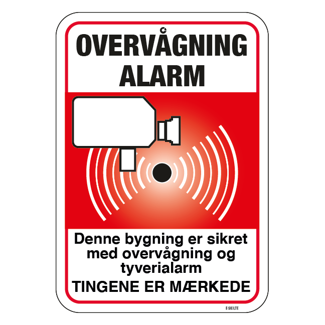 Overvågning Alarm Denne bygning er sikret med overvågning og tyverialarm Tingene er mærkede skilt